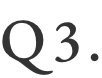 Q3.